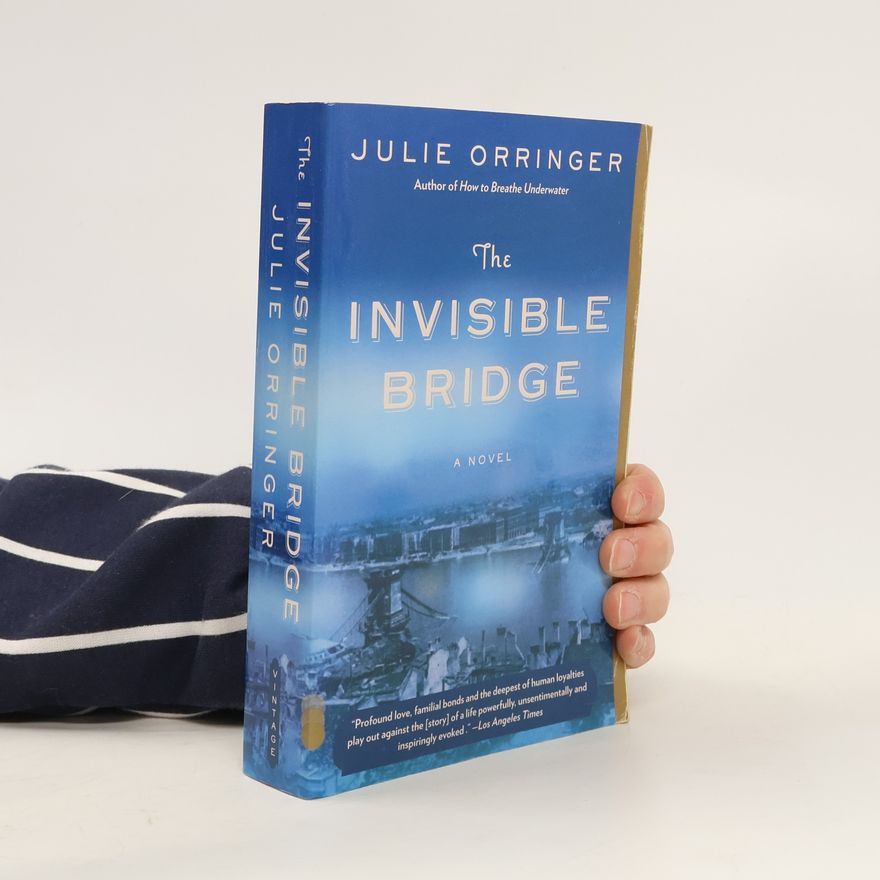 Julie Orringer The invisible bridge