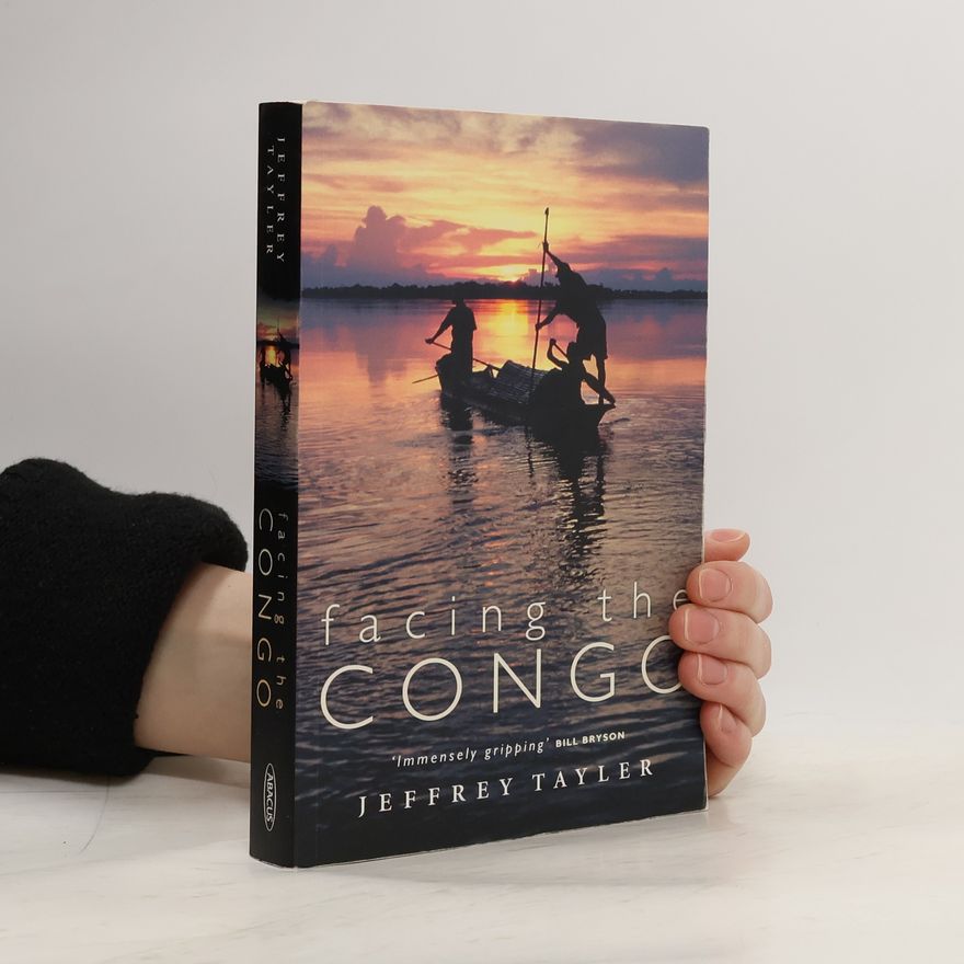 Jeffrey Tayler Facing the Congo