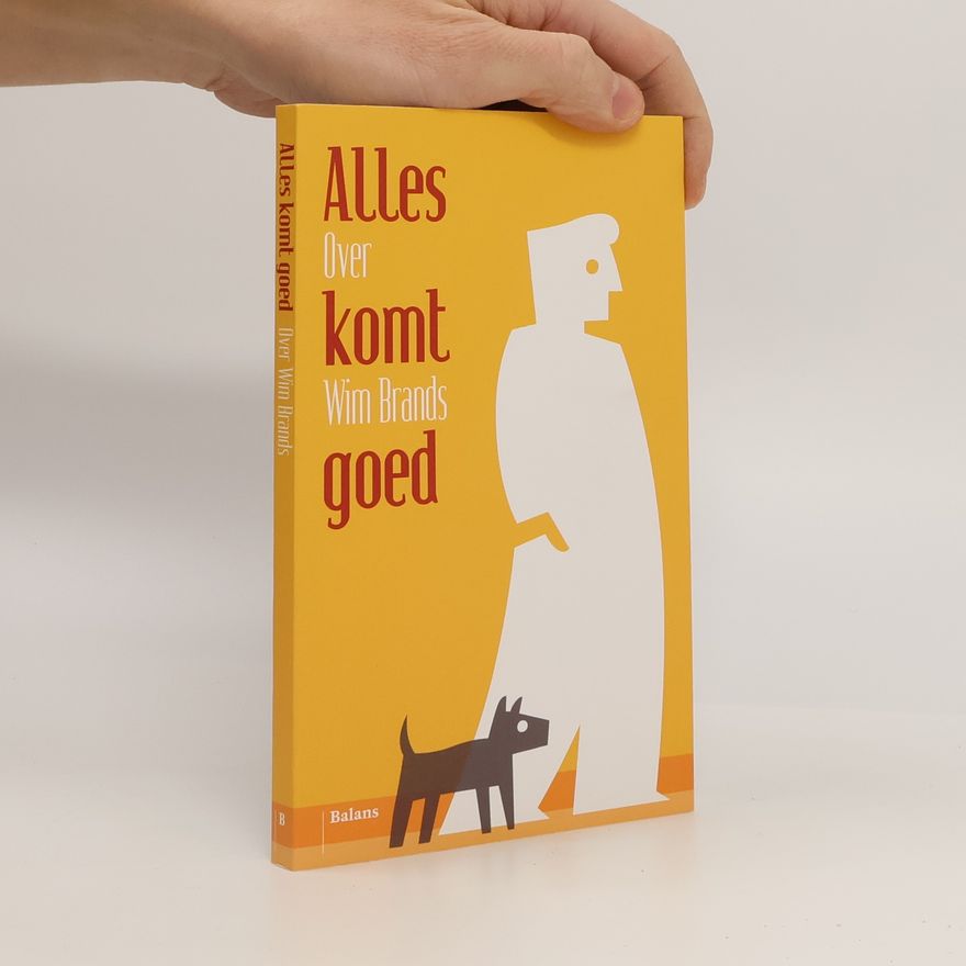 Various authors Alles komt goed: over Wim Brands