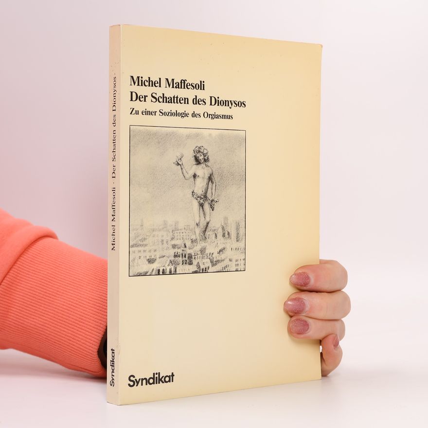 Michel Maffesoli Der Schatten des Dionysos