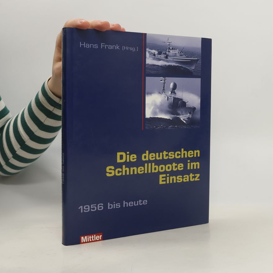 Hans Frank Die deutschen Schnellboote im Einsatz