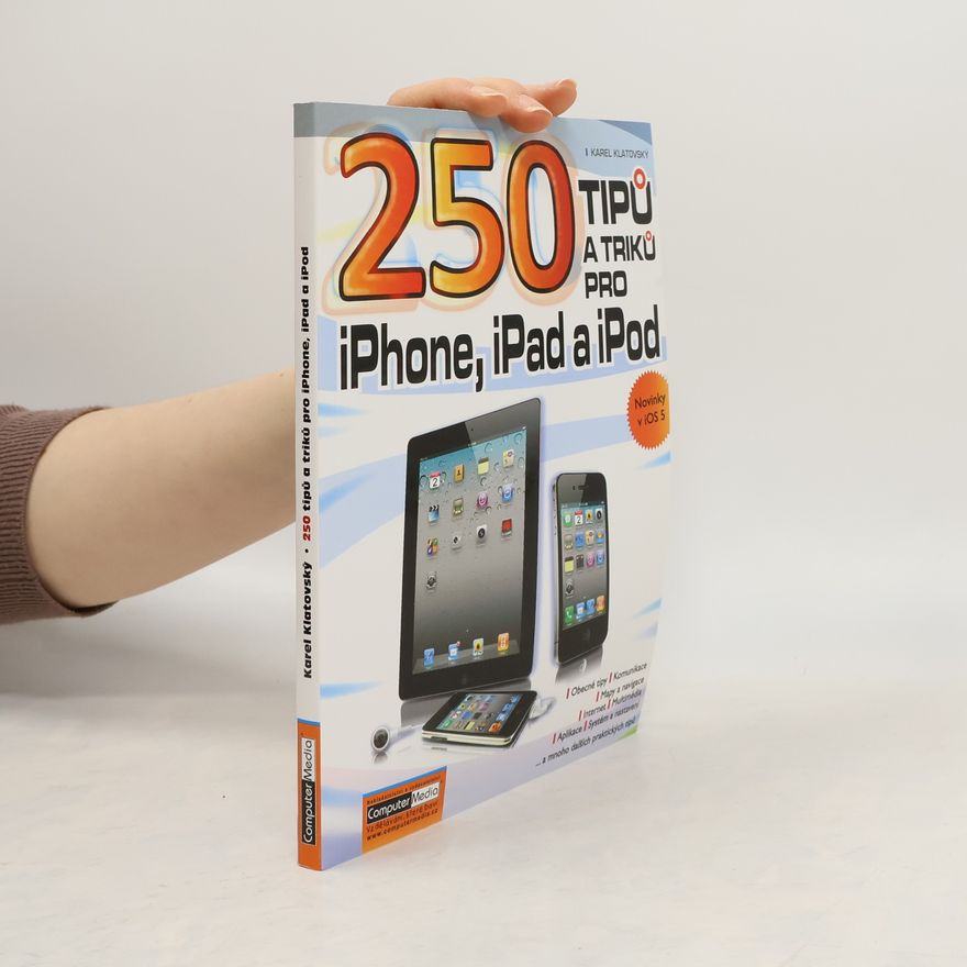 Karel Klatovský 250 tipů a triků pro iPad, iPhone a iPod
