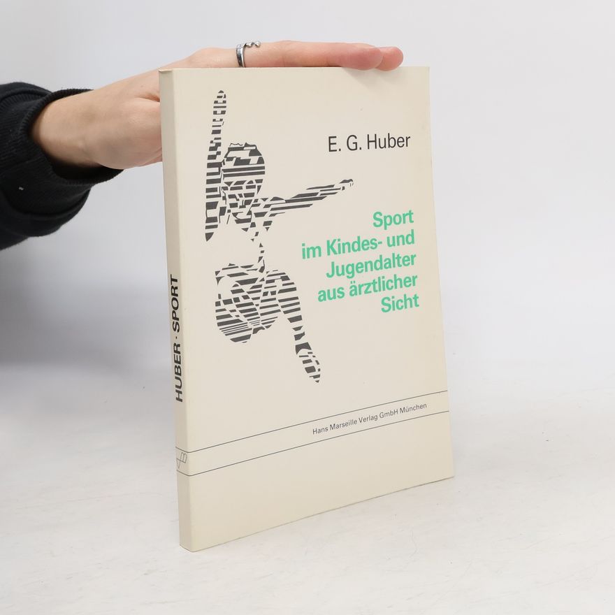 Ernst G. Huber Sport im Kindes- und Jugendalter aus ärztlicher Sicht