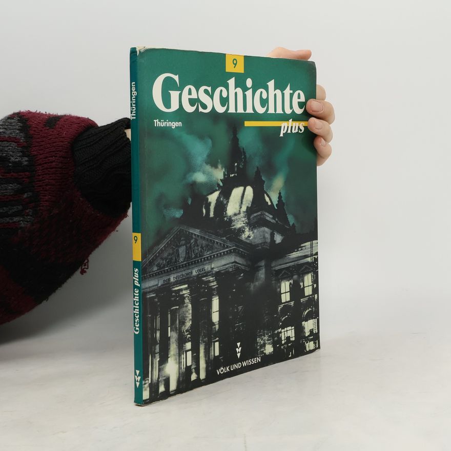 Harald Goeke Geschichte plus, Regelschule und Gymnasium Thüringen - 9: Geschichte plus