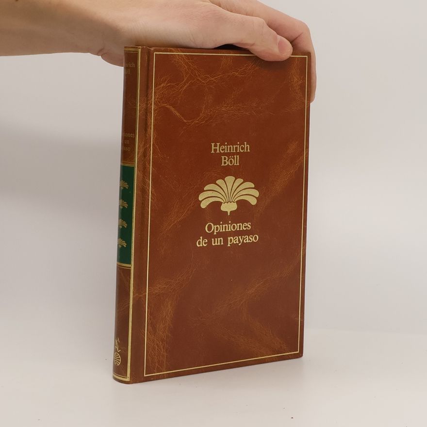 Heinrich Böll Opiniones de un payaso