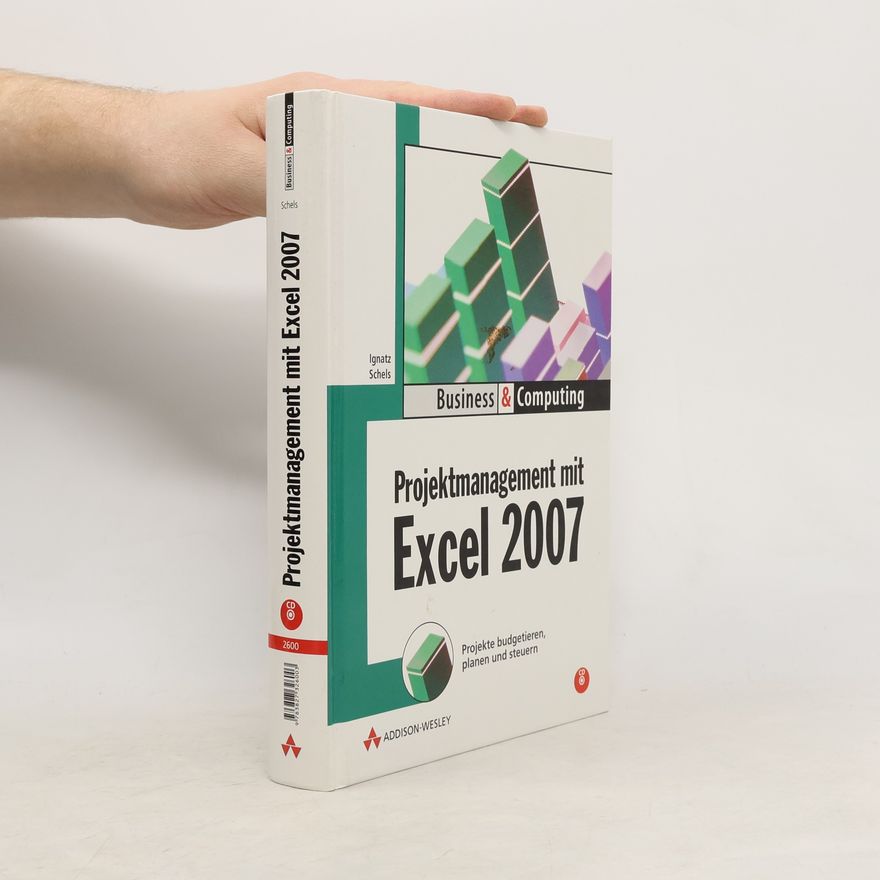 Ignatz Schels Projektmanagement mit Excel 2007