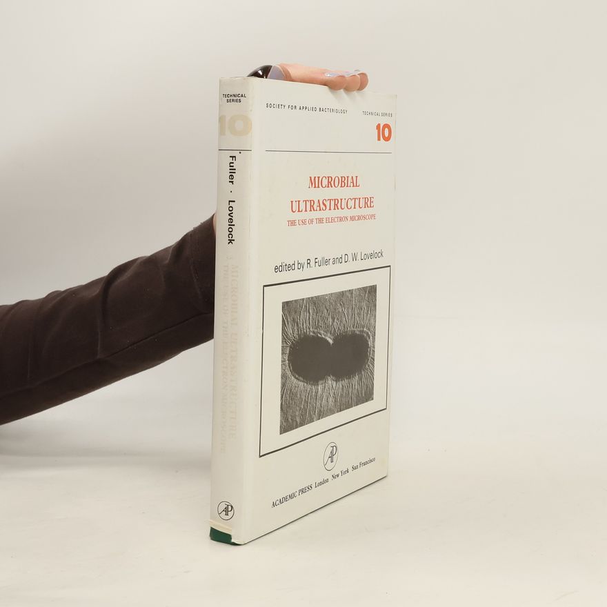 Society for Applied Bacteriology Society for Applied Bacteriology Technical Series - 10: Microbial Ultrastructure