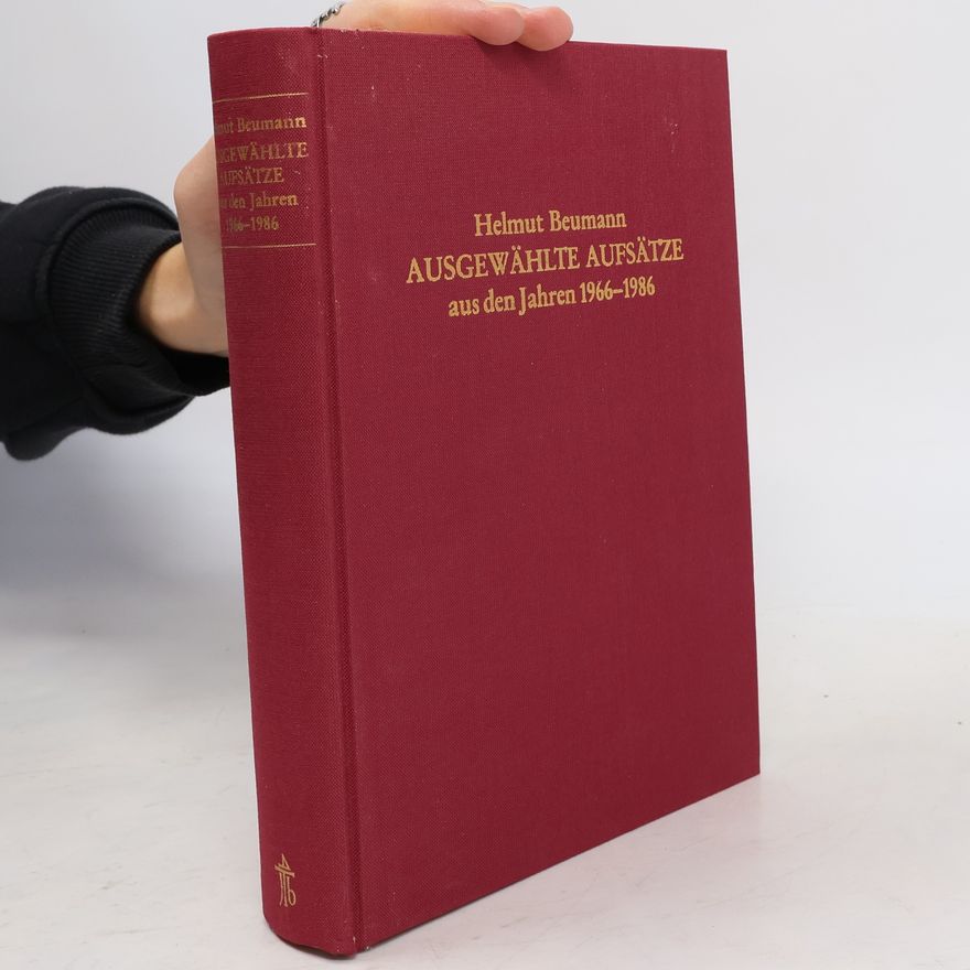 Helmut Beumann Ausgewählte Aufsätze aus den Jahren 1966–1986