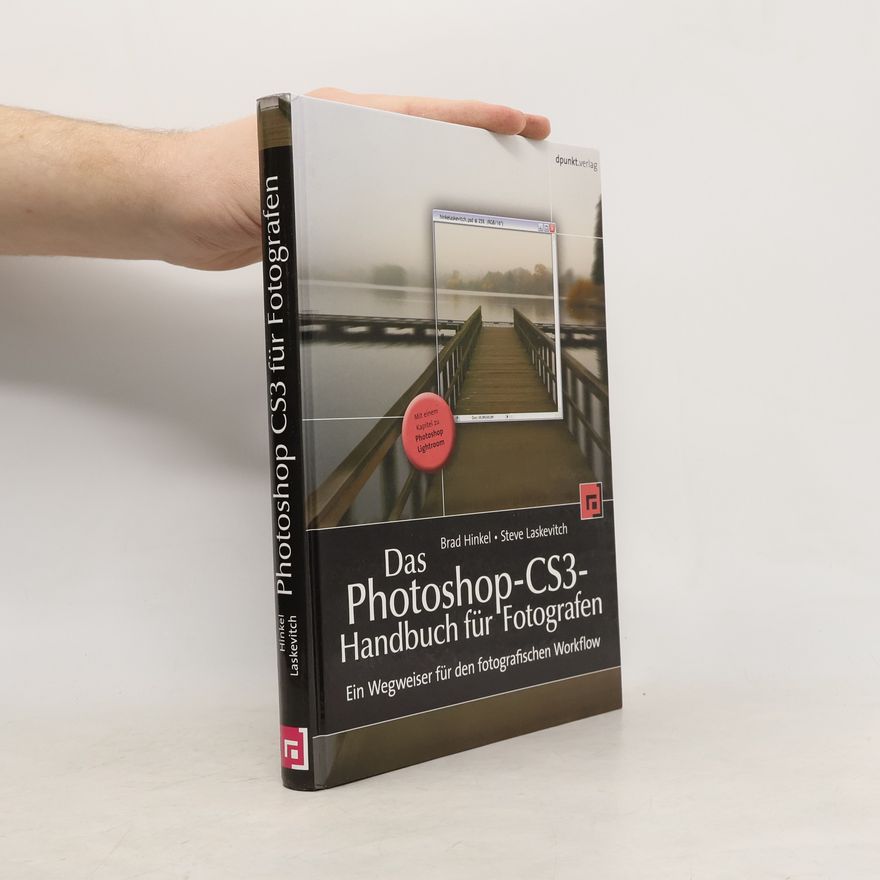 Brad Hinkel Das Photoshop-CS3-Handbuch für Fotografen