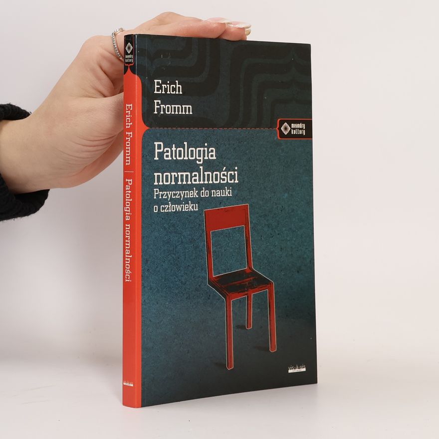 Erich Fromm Meandry kultury: Patologia normalności