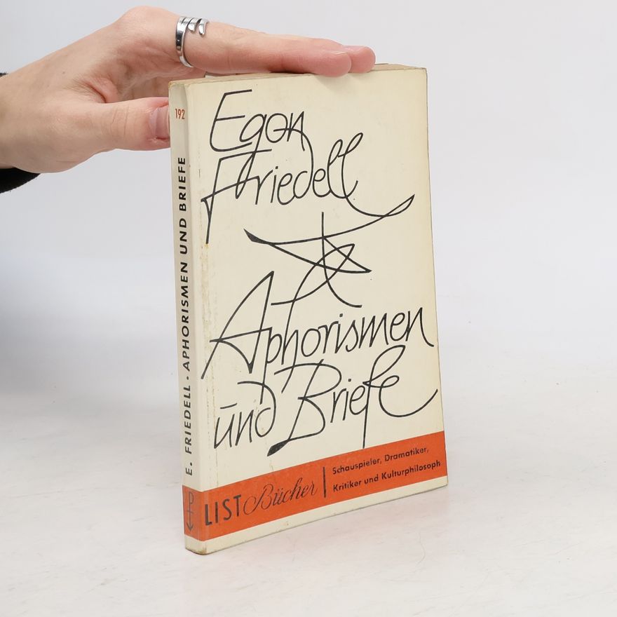 Egon Friedell Aphorismen und Briefe