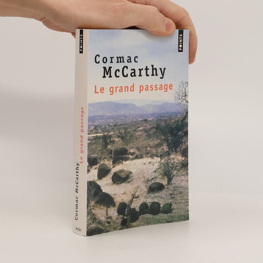 Cormac McCarthy La Trilogie des confins - 2: Le grand passage