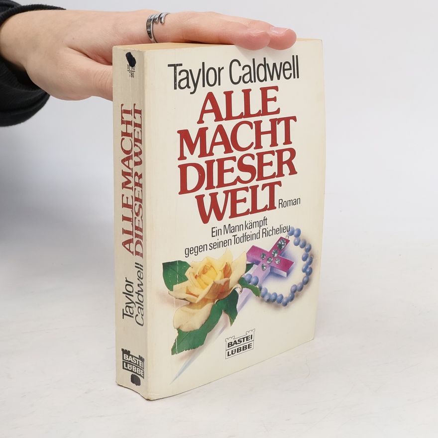 Taylor Caldwell Alle Macht dieser Welt