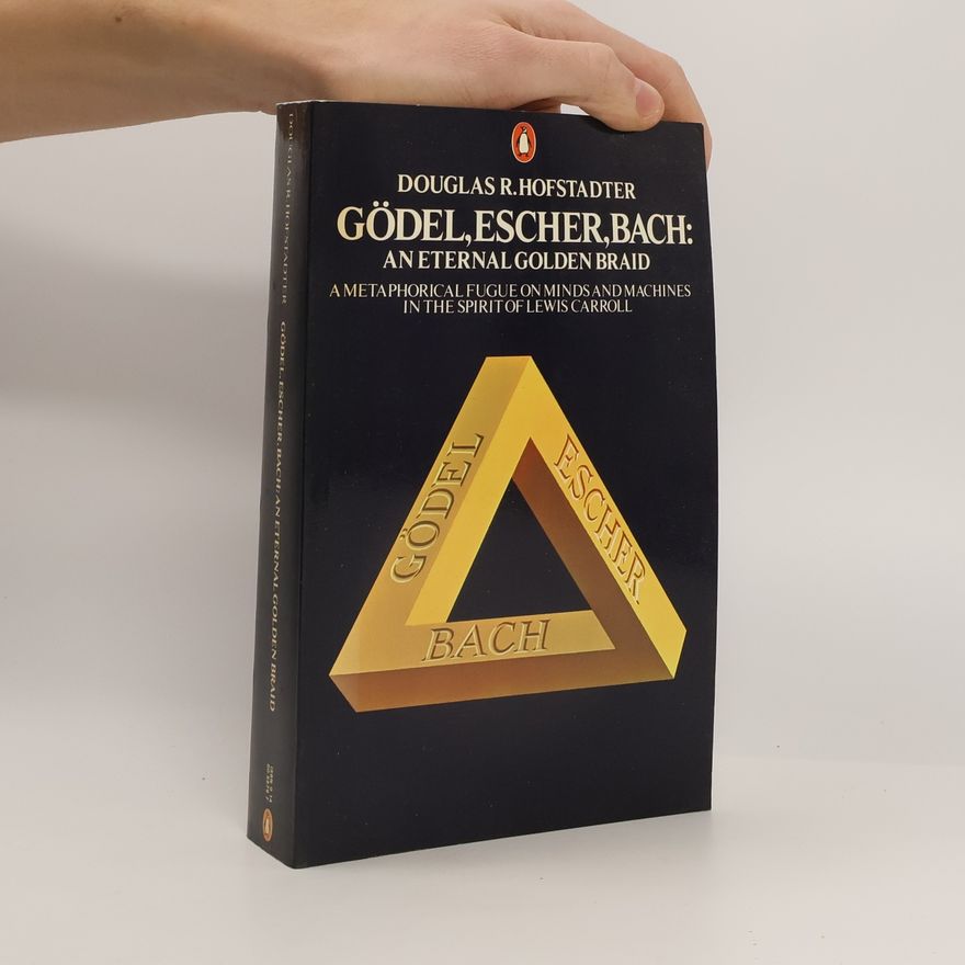 Douglas Hofstadter Gödel, Escher, Bach