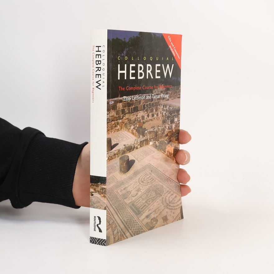 Zippi Lyttleton Colloquial Hebrew. The Complete Course for Beginners