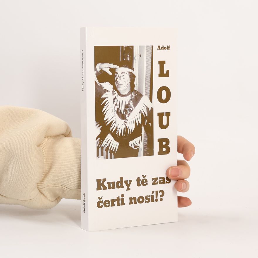 Adolf Loub Kudy tě zas čerti nosí!?