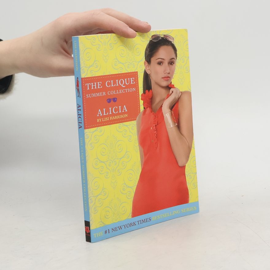 Lisi Harrison The Clique Summer Collection: Alicia