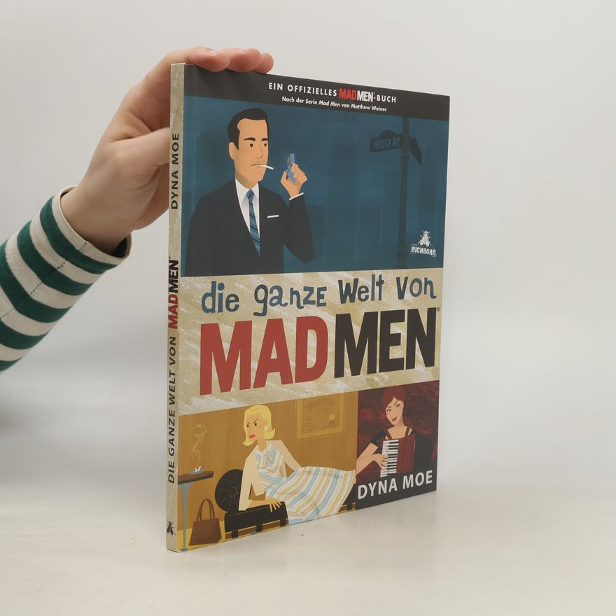 Dyna Moe Die ganze Welt von Mad Men