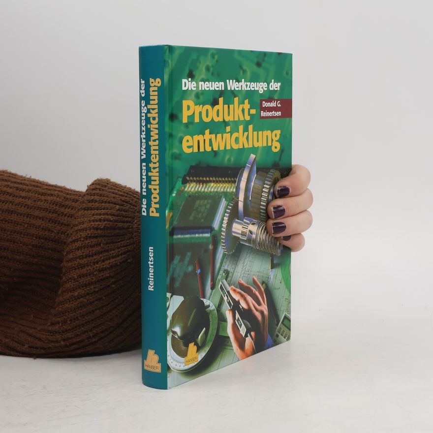 Donald G. Reinertsen Die neuen Werkzeuge der Produktentwicklung