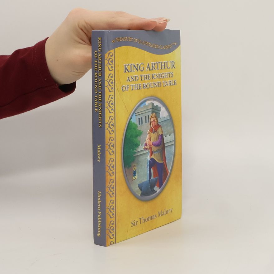 Thomas Malory King Arthur and the Knights of the Round Table