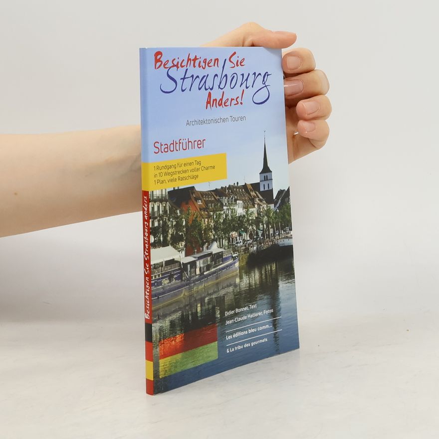 Autorenkollektiv Besichtigen Sie Strasbourg Anders!