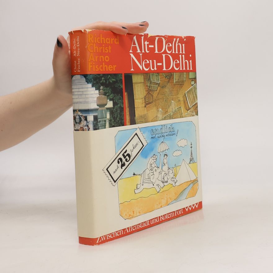 Arno Fischer Alt-Delhi. Neu-Delhi