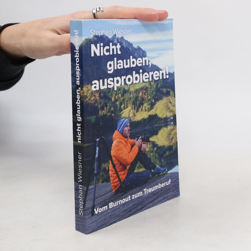 Stephan Wiesner Nicht glauben, ausprobieren!