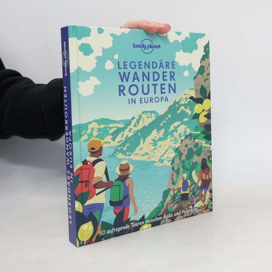 Planet Lonely Lonely Planet Legendäre Wanderrouten Europa