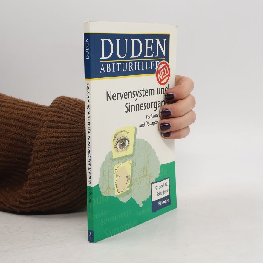 Autorenkollektiv Duden Abiturhilfen. Biologie - Nervensystem und Sinnesorgane