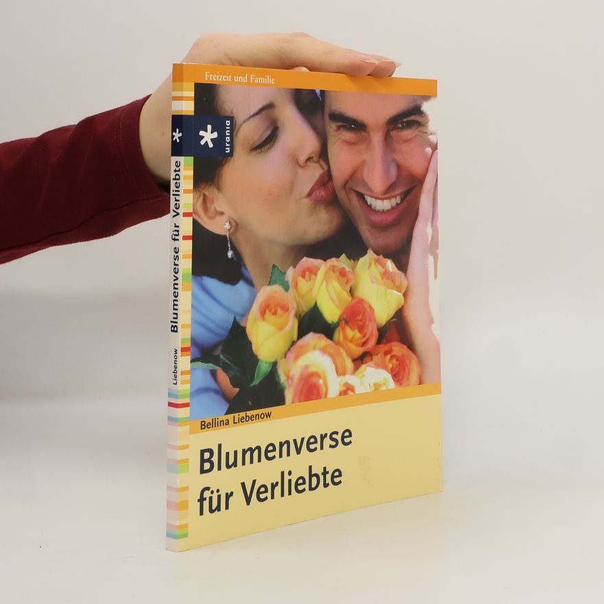 Bellina Liebenow Blumenverse für Verliebte