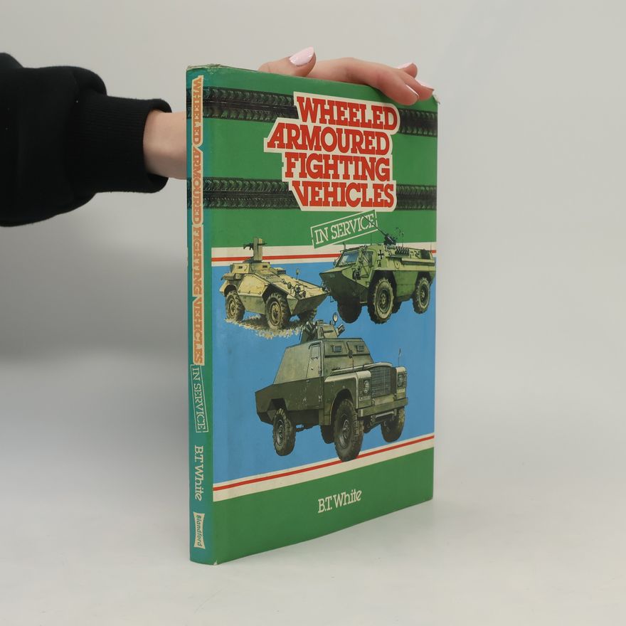 Brian T. White Wheeled Armoured Fighting Vehicles in Service