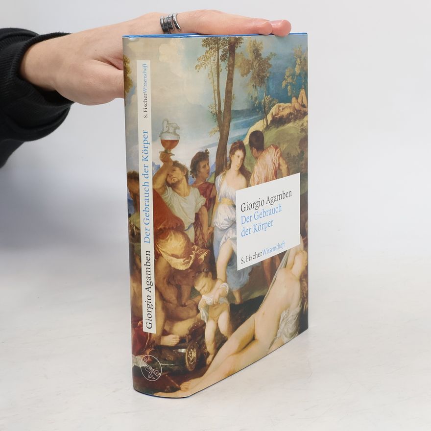 Giorgio Agamben Der Gebrauch der Körper