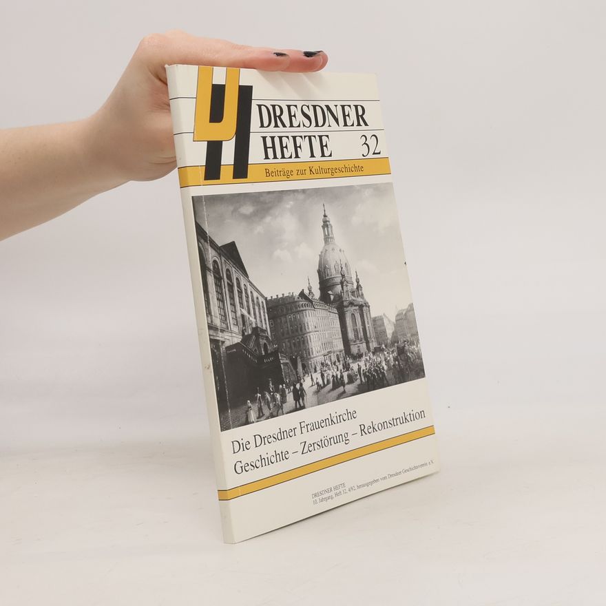 Hans-Peter Lühr Dresdner Hefte - 32: Die Dresdner Frauenkirche