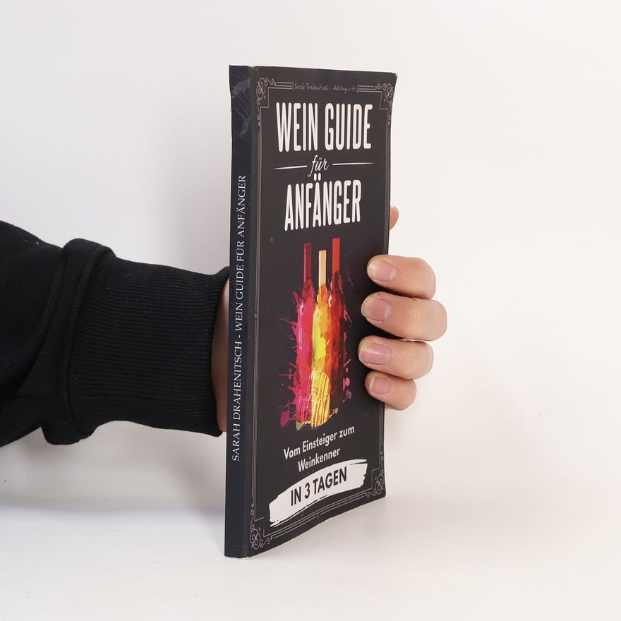 Sarah Drahenwitsch Wein Guide für Anfänger