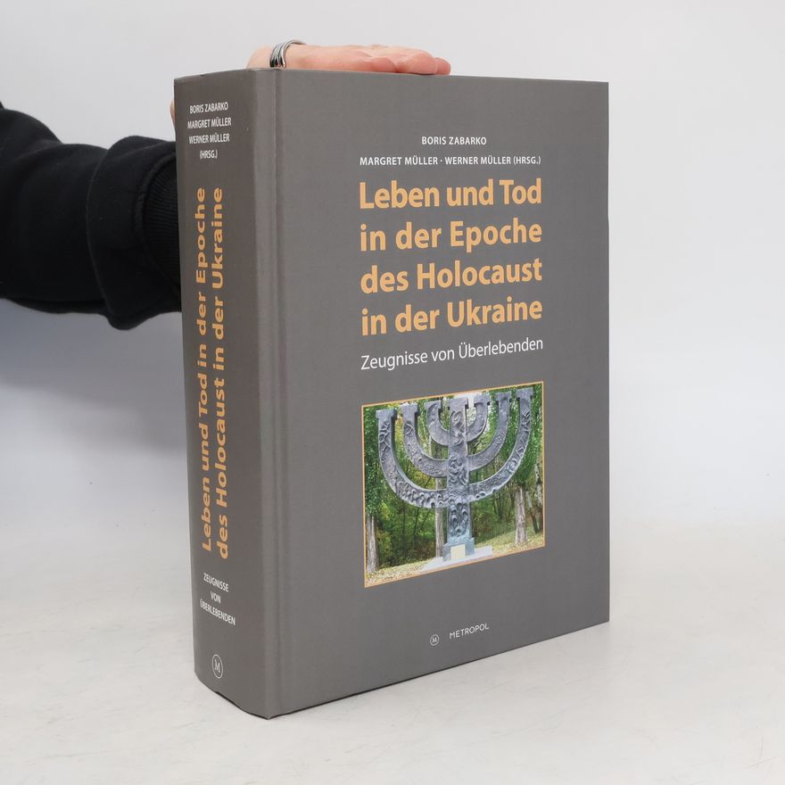 Margret Müller Leben und Tod in der Epoche des Holocaust in der Ukraine