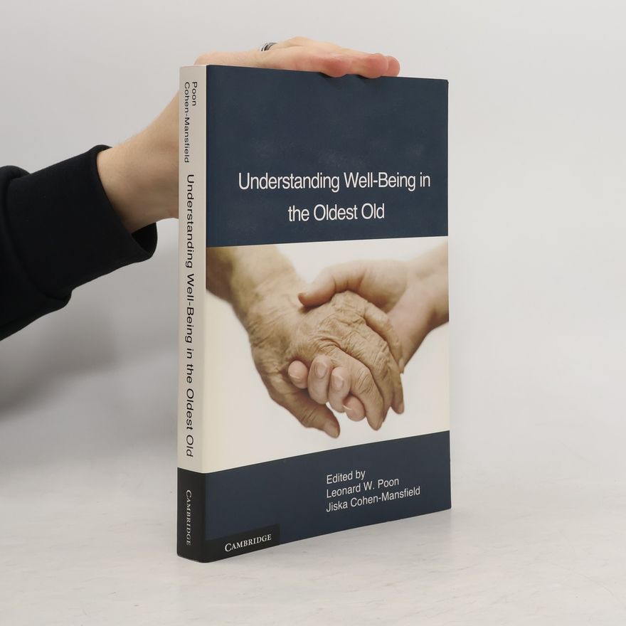 Leonard W. Poon Understanding Well-Being in the Oldest Old