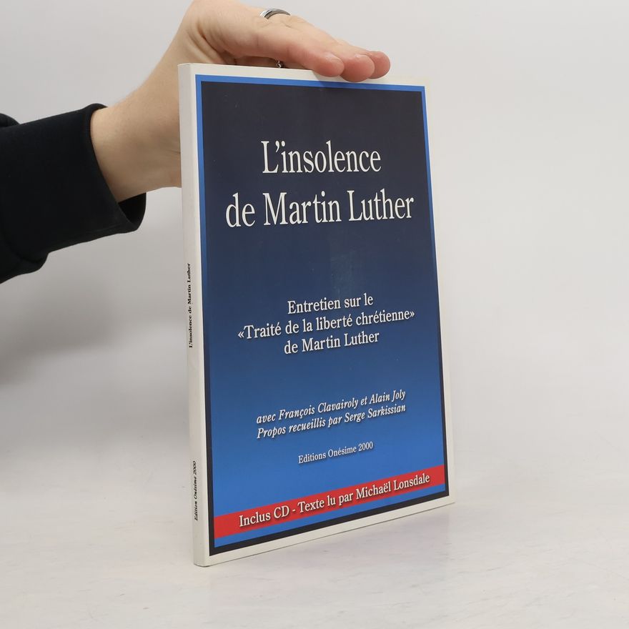 François Clavairoly L'insolence de Martin Luther