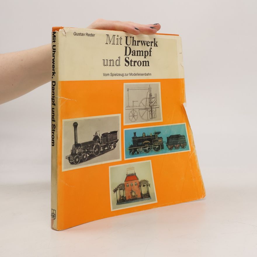 Gustav Reder Mit Uhrwerk Dampf und Strom