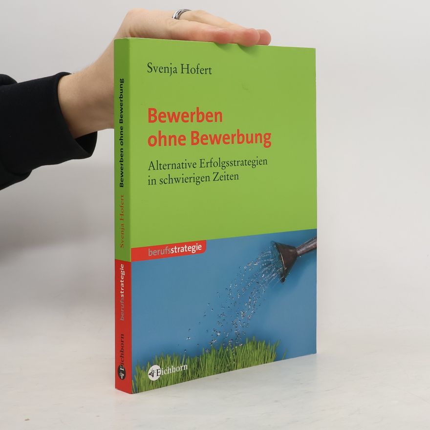 Svenja Hofert Bewerben ohne Bewerbung