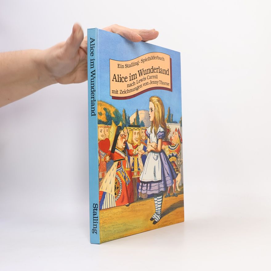 Jenny Thorne Alice im Wunderland. Ein Stalling- Spielbilderbuch