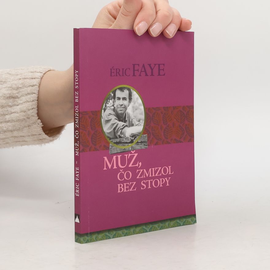 Eric Faye Muž, čo zmizol bez stopy