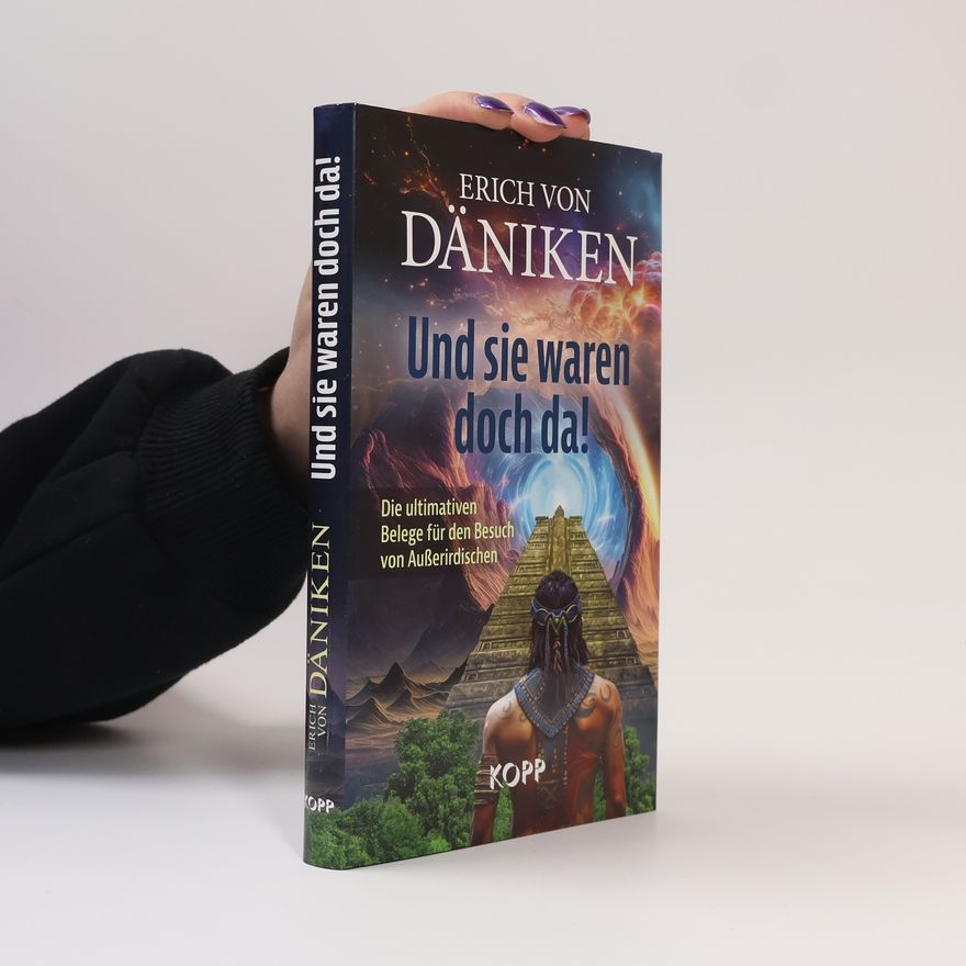 Erich von Däniken Und sie waren doch da!