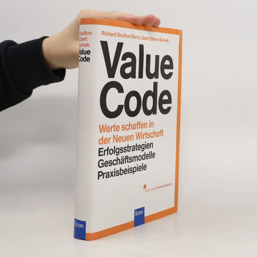 Richard E. S. Boulton Value Code - Werte schaffen in der neuen Wirtschaft