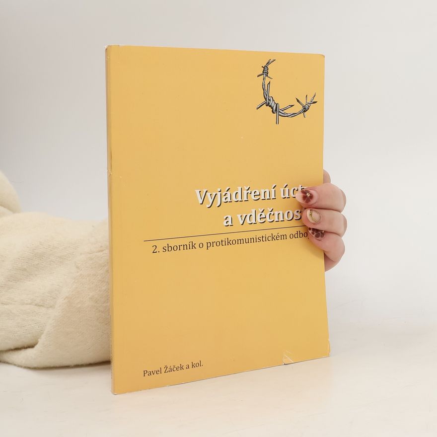 Pavel Žáček Vyjádření úcty a vděčnosti : 2. sborník o protikomunistickém odboji