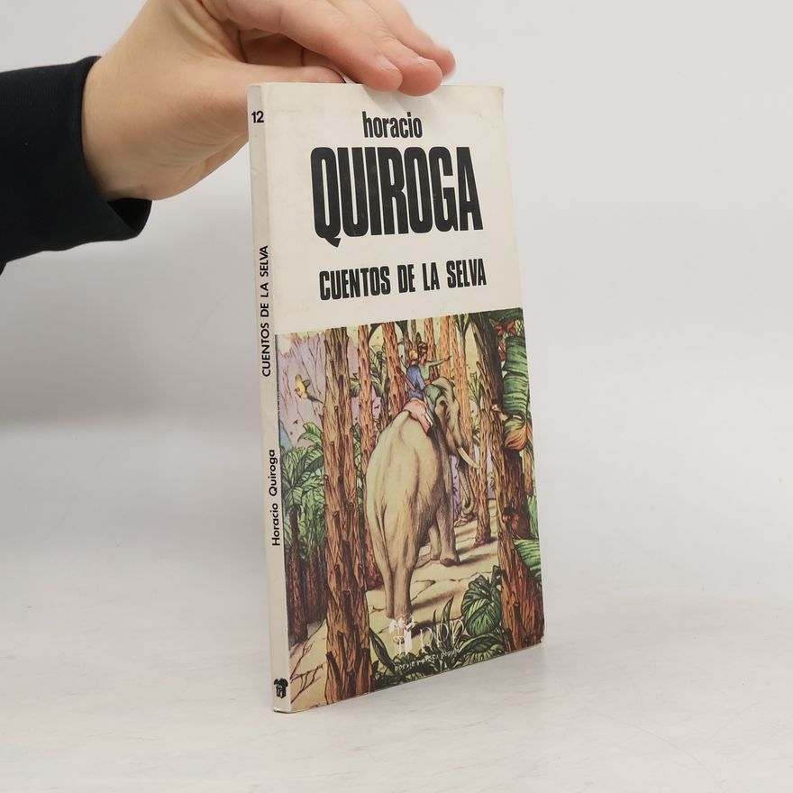 Horacio Quiroga Cuentos de la selva