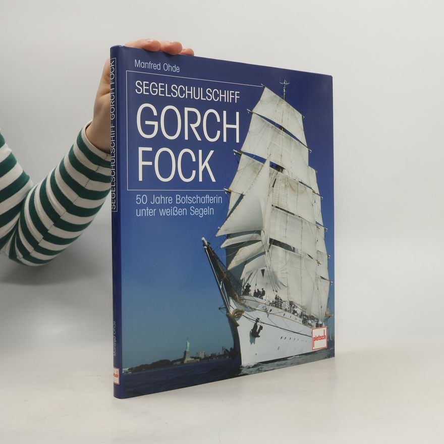 Manfred Ohde Segelschulsschiff Gorch Fock