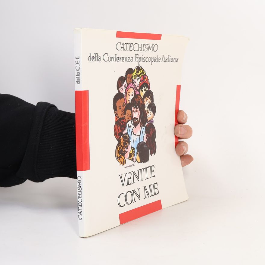 Conferenza Episcopale Italiana Venite con me. Catechismo per l'iniziazione cristiana dei fanciulli (8-10 anni)