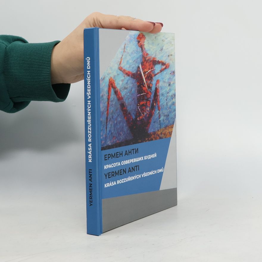ЕРМЕН АНТИ Красота озверевших будней (Krasota ozverevšich budnej), Krása rozzuřených všedních dnů