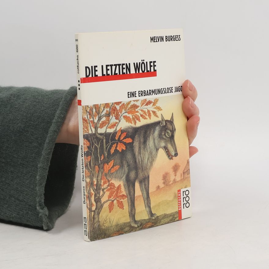 Melvin Burgess Die letzten Wölfe