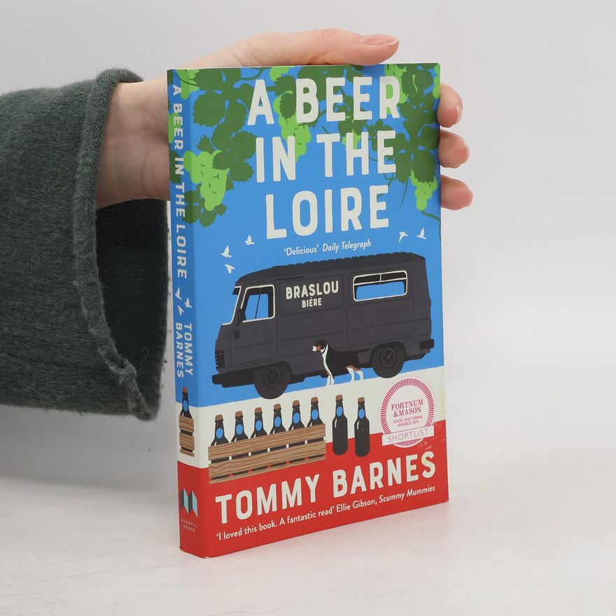 Tommy Barnes The Braslou Biere Chronicles: A Beer in the Loire